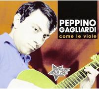 VARI - IL MEGLIO DI PEPPINO GAGLIARDI-CD NUOVO E SIGILLATO-COME LE VIOLE