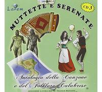 vari - Muttette E Serenate Vol.3 (Antologia Della Canzone E Del Folklore Calabrese)