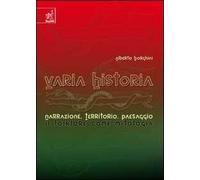 Varia historia. Narrazione, territorio, paesaggio: il folklore come mitologia