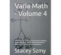Varia Math - Volume 4: Introduction to: 7Strikes7 (7S7); Hash Rate Symbolics; Duality Symmetry Logic; Unsolved Mathematical Inquiry; Cross-Domain Equation Integration.