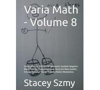 Varia Math - Volume 8: Introduction to: 3SEE3 (3S3) Framework; Symbolic Negative Mass; Polarity-Energy Expansion; Recursive Mass Duality; Entropic Collapse Theory; Inverted Matter Modulation.
