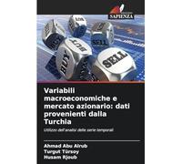 Variabili macroeconomiche e mercato azionario: dati provenienti dalla Turchia: Utilizzo dell'analisi delle serie temporali