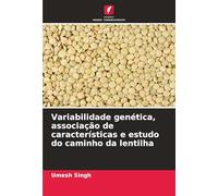 Variabilidade genética, associação de características e estudo do caminho da lentilha