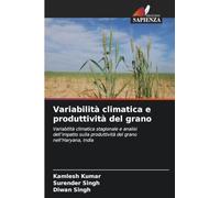 Variabilità climatica e produttività del grano: Variabilità climatica stagionale e analisi dell'impatto sulla produttività del grano nell'Haryana, India