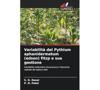 Variabilità del Pythium aphanidermatum (edson) fitzp e sua gestione: Variabilità molecolare che provoca il marciume radicale del tabacco bidi