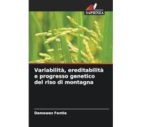 Variabilità, ereditabilità e progresso genetico del riso di montagna