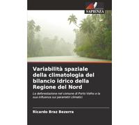 Variabilità spaziale della climatologia del bilancio idrico della Regione del Nord: La deforestazione nel comune di Porto Velho e la sua influenza sui parametri climatici