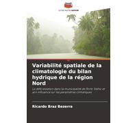 Variabilité spatiale de la climatologie du bilan hydrique de la région Nord: La déforestation dans la municipalité de Porto Velho et son influence sur les paramètres climatiques