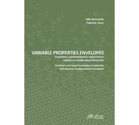 Variable properties envelopes. Evoluzione e sperimentazione negli involucri selettivi e a configurazioni dinamiche. Ediz. italiana e inglese