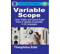 Variable Scope: Local, Global, and Lexical Scope Rules of Variable Accessibility in 22 Languages
