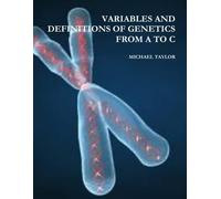 VARIABLES AND DEFINITIONS OF GENETICS FROM A TO C