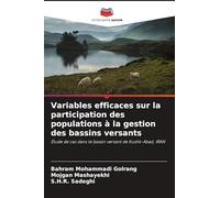 Variables efficaces sur la participation des populations à la gestion des bassins versants: Étude de cas dans le bassin versant de Kushk-Abad, IRAN