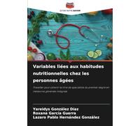 Variables liées aux habitudes nutritionnelles chez les personnes âgées: Travailler pour obtenir le titre de spécialiste du premier degré en médecine générale intégrale