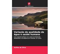 Variação da qualidade da água e saúde humana: Com especial enfoque nos canais de Dehiwala, Wellawatta e Kirulapone em Colombo, Sri Lanka