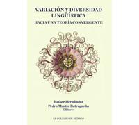 Variación y diversidad lingüística:: Hacía una teoría convergente