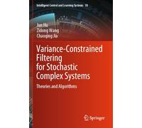 Variance-Constrained Filtering for Stochastic Complex Systems: Theories and Algorithms: 18