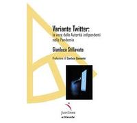 Variante Twitter: la voce delle autorità indipendenti nella pandemia