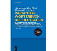 Variantenworterbuch Des Deutschen: Die Standardsprache in Osterreich, Der Schweiz, Deutschland, Liechtenstein, Luxemburg, Ostbelgien Und Sudtirol Sowie Rumanien, Namibia Und Mennonitensiedlungen