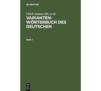 Variantenworterbuch Des Deutschen: Die Standardsprache In Osterreich, Der Schweiz Und Deutschland Sowie In Liechtenstein, Luxemburg, Ostbelgien Und ... Luxemburg, Ostbelgien und Südtirol