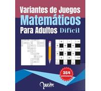 Variantes de Juegos Matemáticos Para Adultos Difícil: Crucigramas de Numeros con Dos Variantes para Entrenar tu Mente