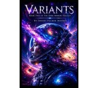 Variants, Book Two of The Dark Mirror Trilogy: A Reality-Bending Science-Fiction Thriller: 2
