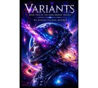 Variants, Book Two of The Dark Mirror Trilogy: A Reality-Bending Science-Fiction Thriller