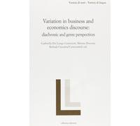Variation in business and economics discourse. Diachronic and genre perspectives
