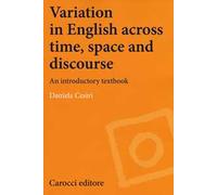Variation in english across time, space and discourse. An introductory textbook [Lingua inglese]