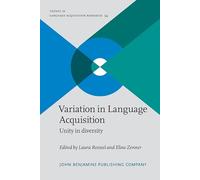 Variation in Language Acquisition: Unity in diversity: 34