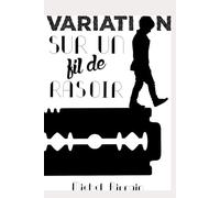 Variation sur un fil de rasoir