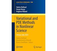 Variational and PDE Methods in Nonlinear Science: Cetraro, Italy 2023: 2366