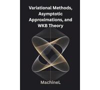 Variational Methods, Asymptotic Approximations, and WKB Theory: 4