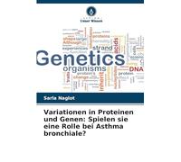 Variationen in Proteinen und Genen: Spielen sie eine Rolle bei Asthma bronchiale?