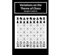 Variations on the Theme of Chess