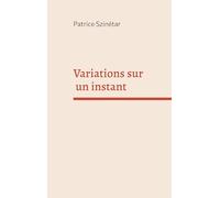 Variations sur un instant