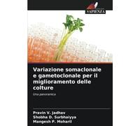 Variazione somaclonale e gametoclonale per il miglioramento delle colture: Una panoramica