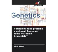 Variazioni nelle proteine e nei geni: hanno un ruolo nell'asma bronchiale?