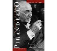 Variazioni Pirandello. Frammenti di discorsi dal Teatro di Luigi Pirandello