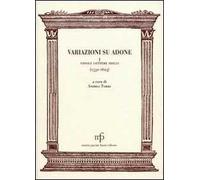 Variazioni su Adone I. Favole, lettere, idilli (1532-1623)