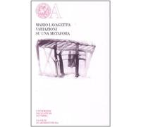Variazioni su una metafora - Lavagetto Mario