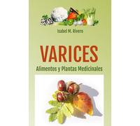 VARICES. Alimentos y Plantas Medicinales