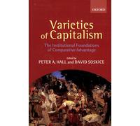 Varieties of Capitalism: The Institutional Foundations of Comparative Advantage