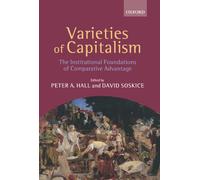 Varieties of Capitalism: The Institutional Foundations of Comparative Advantage