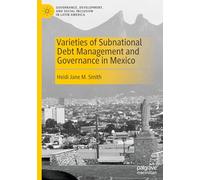 Varieties of Sub-national Debt Management and Governance in Mexico