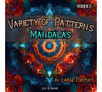 Variety of Patterns Mandalas in Large Format Volume 1: 50 Relaxing Designs for All Skill Levels | Peaceful Coloring Book For Mindfulness | Simple and Beautiful to Inspire and Relieve Stress
