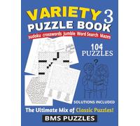 VARIETY PUZZLE BOOK 3: 8.5x11 inch | 104 puzzles to challenge your mind. Puzzles for Teens, Adults and Seniors: Jumble, Mazes, Word Search, Sudoku, and Crosswords and solutions