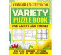 Variety Puzzle Book for Adults and Seniors: Mindfulness & Positivity Edition