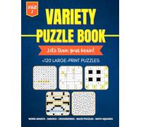 Variety Puzzle Book for Adults - Volume 1: 100+ Brain Games to Sharpen Focus, Logic, and Memory | Includes Word Search, Sudoku, Crosswords, Mazes, and ... and Challenging Puzzles for Adults & Seniors