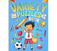 Variety Puzzles Book For Kids Ages 12-14 Years Old: Ultimate Logic Activity Puzzle Book For Kids. Includes Word Search, Word Scramble, Math, Number Place, Sudoku, Mazes, Coloring Mandala And More!