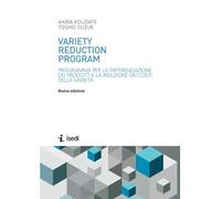Variety Reduction Program: Programma per la differenziazione dei prodotti e la riduzione dei costi della varietà
